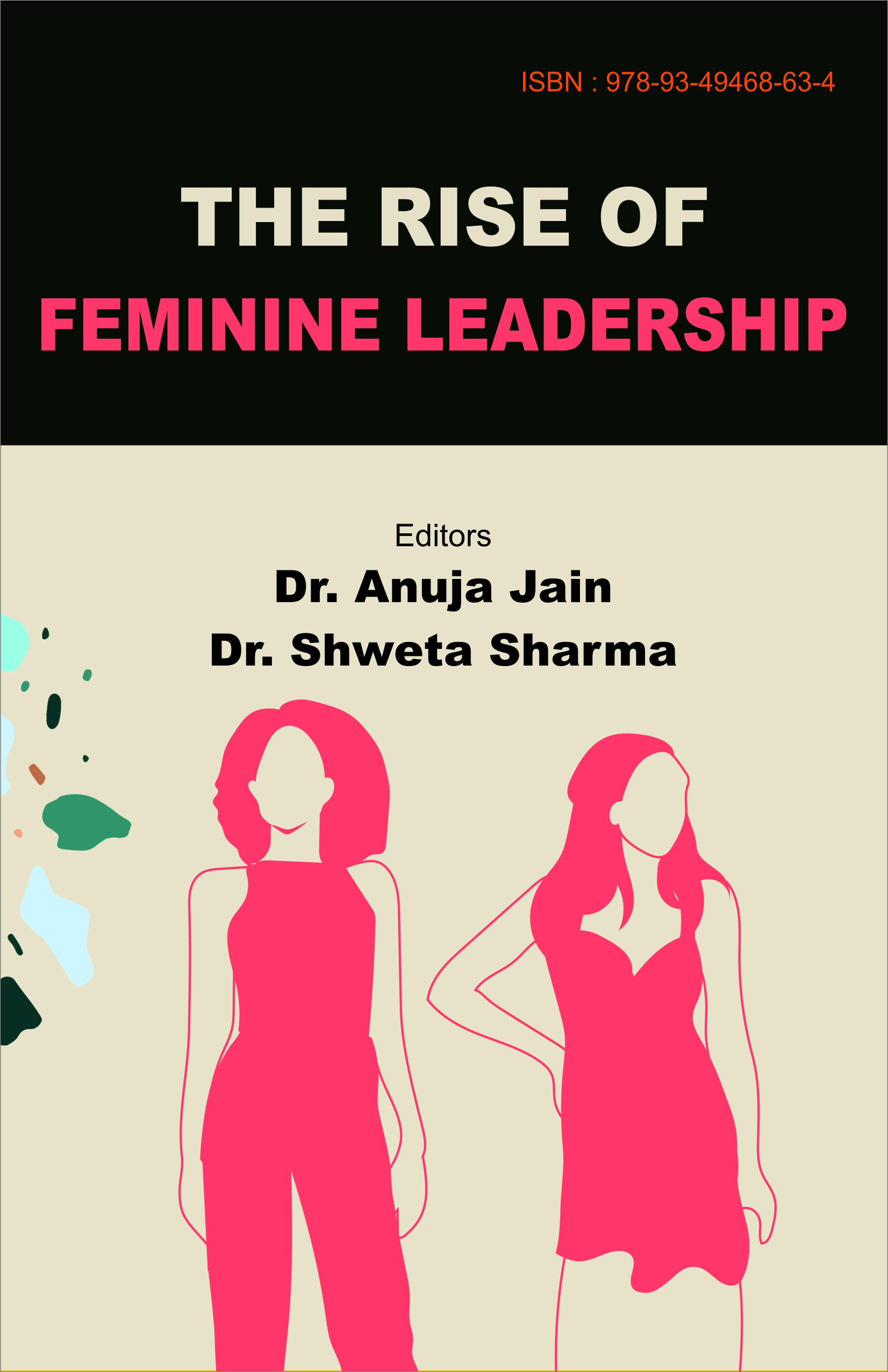 THE RISE OF FEMININE LEADERSHIP  (ISBN : 978-93-49468-63-4)