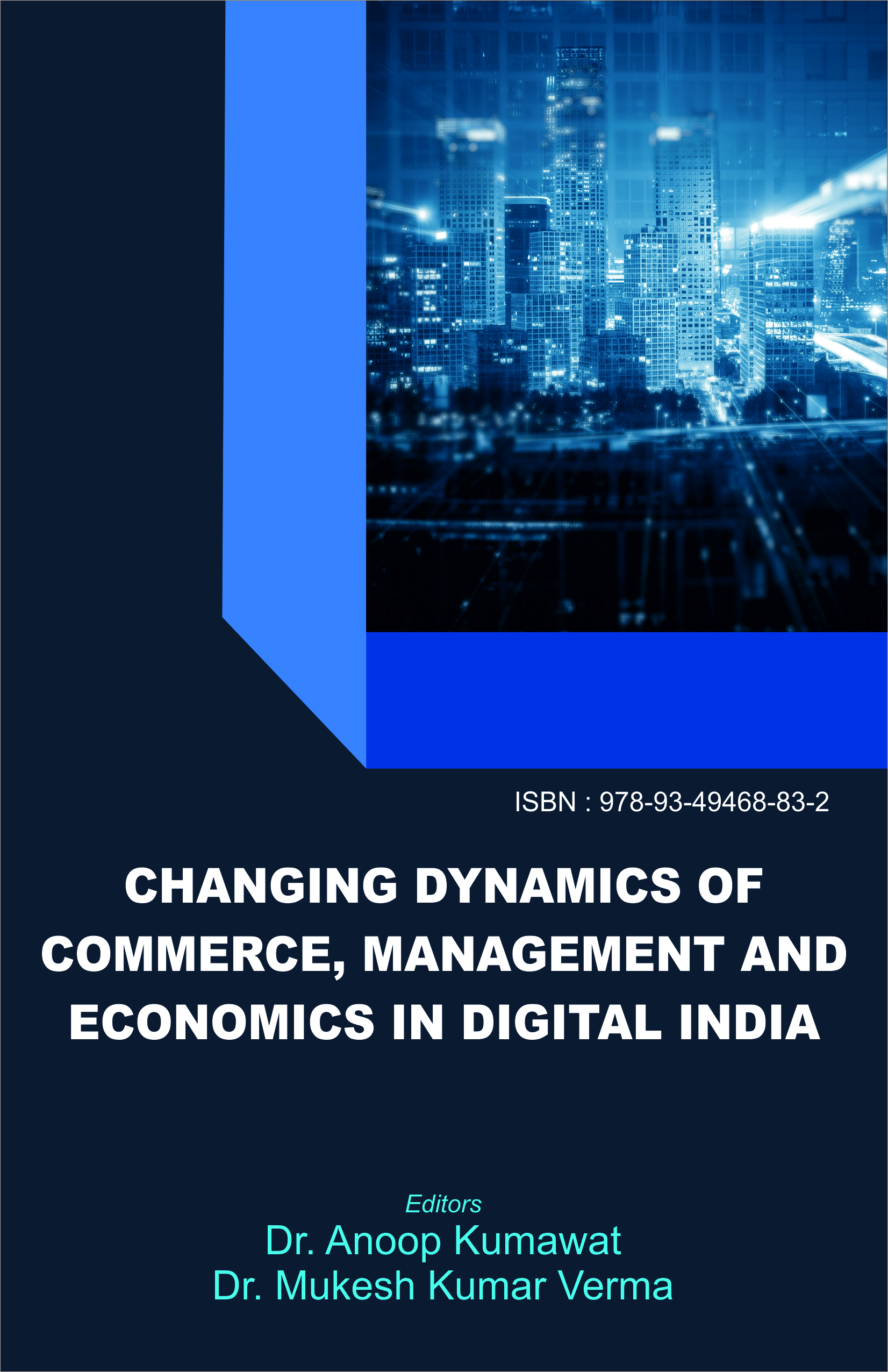 CHANGING DYNAMICS OF COMMERCE, MANAGEMENT AND  ECONOMICS IN DIGITAL INDIA (ISBN : 978-93-49468-83-2)