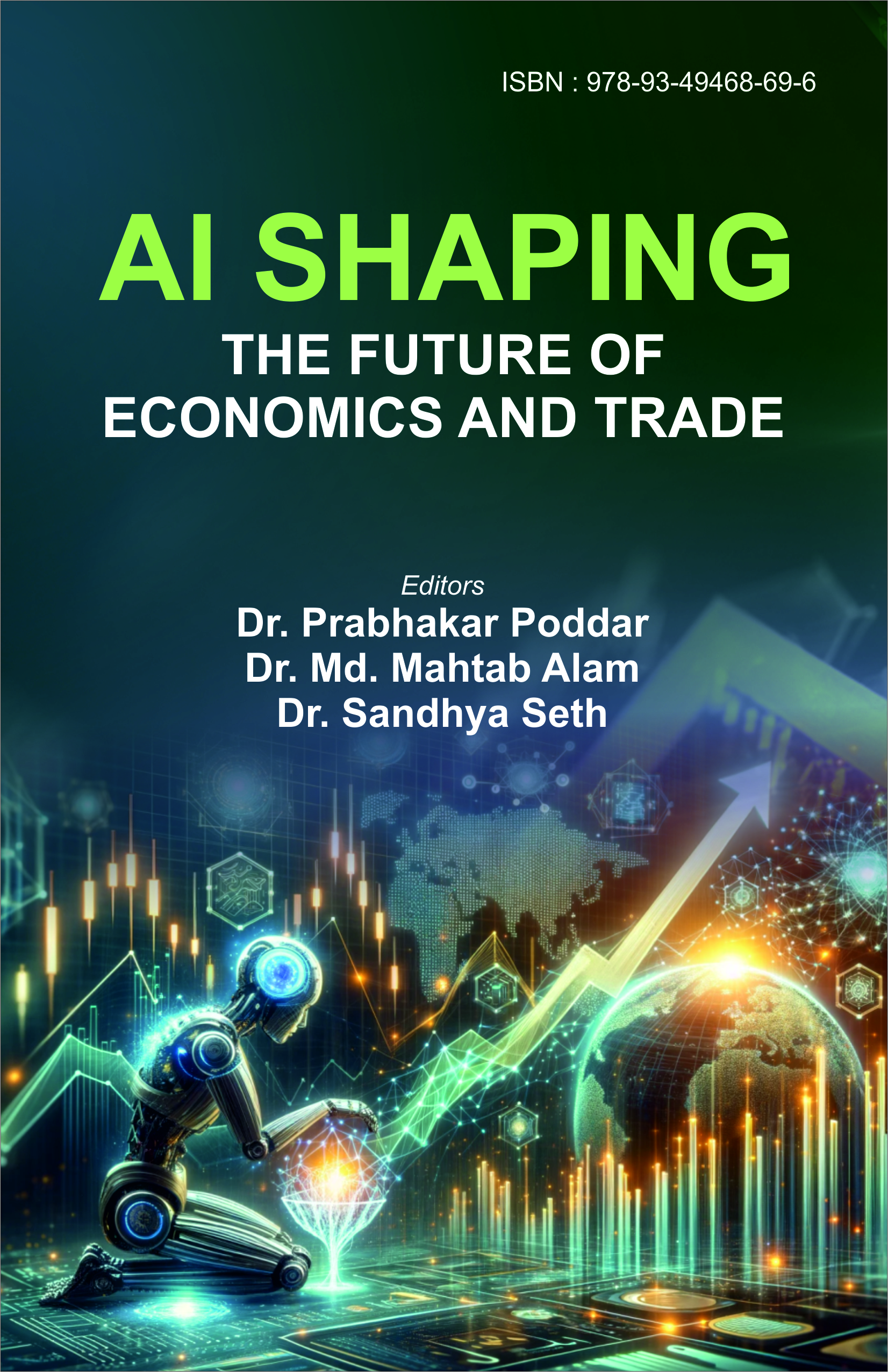 AI SHAPING: THE FUTURE OF ECONOMICS AND TRADE (ISBN: 978-93-49468-69-6)