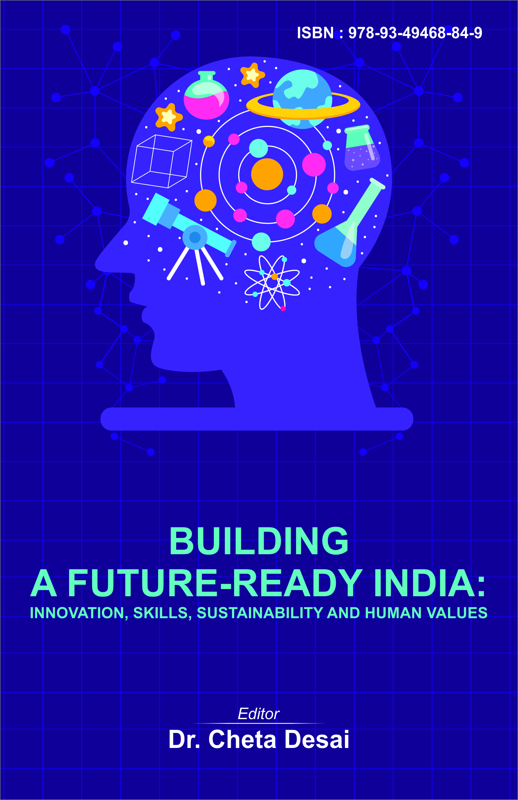 Building a Future-Ready India:  Innovation, Skills, Sustainability and Human Values (ISBN : 978-93-49468-84-9)
